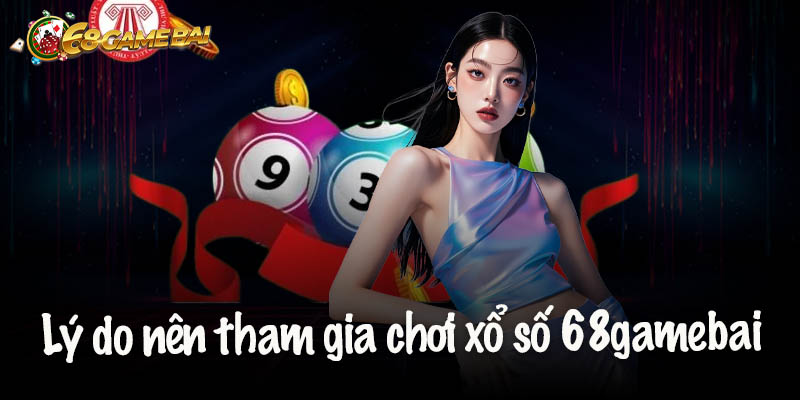 Những loại hình xổ số 68gamebai thu hút nhất